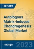 Autologous Matrix-induced Chondrogenesis Global Market Insights 2023, Analysis and Forecast to 2028, by Manufacturers, Regions, Technology, Application, Product Type- Product Image