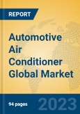 Automotive Air Conditioner Global Market Insights 2023, Analysis and Forecast to 2028, by Manufacturers, Regions, Technology, Application, Product Type- Product Image