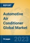 Automotive Air Conditioner Global Market Insights 2022, Analysis and Forecast to 2027, by Manufacturers, Regions, Technology, Application, Product Type - Product Image