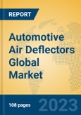 Automotive Air Deflectors Global Market Insights 2023, Analysis and Forecast to 2028, by Manufacturers, Regions, Technology, Application, Product Type- Product Image