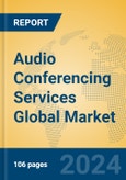 Audio Conferencing Services Global Market Insights 2024, Analysis and Forecast to 2029, by Manufacturers, Regions, Technology, Product Type- Product Image
