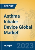 Asthma Inhaler Device Global Market Insights 2023, Analysis and Forecast to 2028, by Manufacturers, Regions, Technology, Application, Product Type- Product Image