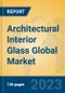 Architectural Interior Glass Global Market Insights 2022, Analysis and Forecast to 2027, by Manufacturers, Regions, Technology, Application, Product Type - Product Image