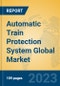 Automatic Train Protection System Global Market Insights 2023, Analysis and Forecast to 2028, by Manufacturers, Regions, Technology, Application, Product Type - Product Thumbnail Image