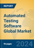 Automated Testing Software Global Market Insights 2024, Analysis and Forecast to 2029, by Market Participants, Regions, Technology, Application- Product Image