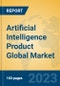 Artificial Intelligence Product Global Market Insights 2023, Analysis and Forecast to 2028, by Manufacturers, Regions, Technology, Application, Product Type - Product Thumbnail Image