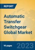 Automatic Transfer Switchgear Global Market Insights 2023, Analysis and Forecast to 2028, by Manufacturers, Regions, Technology, Application, Product Type- Product Image