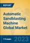 Automatic Sandblasting Machine Global Market Insights 2023, Analysis and Forecast to 2028, by Manufacturers, Regions, Technology, Application, Product Type - Product Image