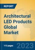 Architectural LED Products Global Market Insights 2023, Analysis and Forecast to 2028, by Manufacturers, Regions, Technology, Application, Product Type- Product Image