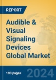 Audible & Visual Signaling Devices Global Market Insights 2024, Analysis and Forecast to 2029, by Manufacturers, Regions, Technology, Product Type- Product Image