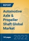 Automotive Axle & Propeller Shaft Global Market Insights 2022, Analysis and Forecast to 2027, by Manufacturers, Regions, Technology, Application, Product Type - Product Image