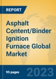 Asphalt Content/Binder Ignition Furnace Global Market Insights 2023, Analysis and Forecast to 2028, by Manufacturers, Regions, Technology, Application, Product Type- Product Image