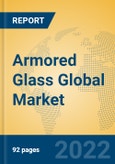 Armored Glass Global Market Insights 2022, Analysis and Forecast to 2027, by Manufacturers, Regions, Technology, Product Type- Product Image