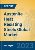 Austenite Heat Resisting Steels Global Market Insights 2023, Analysis and Forecast to 2028, by Manufacturers, Regions, Technology, Application, Product Type- Product Image