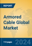Armored Cable Global Market Insights 2024, Analysis and Forecast to 2029, by Manufacturers, Regions, Technology, Application, Product Type- Product Image
