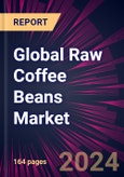 Global Raw Coffee Beans Market 2024-2028- Product Image