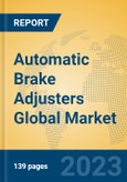 Automatic Brake Adjusters Global Market Insights 2023, Analysis and Forecast to 2028, by Manufacturers, Regions, Technology, Application, Product Type- Product Image