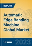 Automatic Edge Banding Machine Global Market Insights 2023, Analysis and Forecast to 2028, by Manufacturers, Regions, Technology, Application, Product Type- Product Image