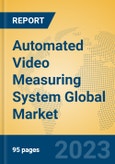 Automated Video Measuring System Global Market Insights 2023, Analysis and Forecast to 2028, by Manufacturers, Regions, Technology, Product Type- Product Image