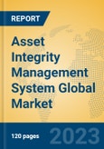 Asset Integrity Management System Global Market Insights 2023, Analysis and Forecast to 2028, by Manufacturers, Regions, Technology, Application, Product Type- Product Image