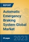 Automatic Emergency Braking System Global Market Insights 2022, Analysis and Forecast to 2027, by Manufacturers, Regions, Technology, Application, Product Type - Product Image