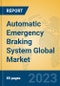 Automatic Emergency Braking System Global Market Insights 2023, Analysis and Forecast to 2028, by Manufacturers, Regions, Technology, Application, Product Type - Product Image