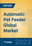 Automatic Pet Feeder Global Market Insights 2023, Analysis and Forecast to 2028, by Manufacturers, Regions, Technology, Application, Product Type- Product Image
