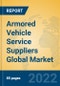 Armored Vehicle Service Suppliers Global Market Insights 2022, Analysis and Forecast to 2027, by Market Participants, Regions, Technology, Application - Product Thumbnail Image