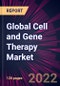 Global Cell and Gene Therapy Market 2022-2026 - Product Image