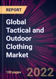 Global Tactical and Outdoor Clothing Market 2022-2026- Product Image