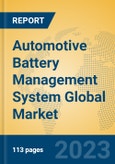 Automotive Battery Management System Global Market Insights 2023, Analysis and Forecast to 2028, by Manufacturers, Regions, Technology, Application, Product Type- Product Image
