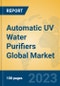 Automatic UV Water Purifiers Global Market Insights 2023, Analysis and Forecast to 2028, by Manufacturers, Regions, Technology, Product Type - Product Thumbnail Image