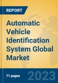 Automatic Vehicle Identification System Global Market Insights 2023, Analysis and Forecast to 2028, by Manufacturers, Regions, Technology, Application, Product Type- Product Image