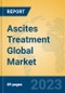 Ascites Treatment Global Market Insights 2022, Analysis and Forecast to 2027, by Manufacturers, Regions, Technology, Application, Product Type - Product Image