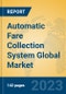 Automatic Fare Collection System Global Market Insights 2023, Analysis and Forecast to 2028, by Manufacturers, Regions, Technology, Application, Product Type - Product Thumbnail Image