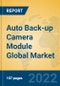 Auto Back-up Camera Module Global Market Insights 2022, Analysis and Forecast to 2027, by Manufacturers, Regions, Technology, Application, Product Type - Product Image