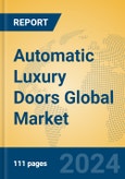 Automatic Luxury Doors Global Market Insights 2024, Analysis and Forecast to 2029, by Manufacturers, Regions, Technology, Application- Product Image