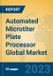 Automated Microtiter Plate Processor Global Market Insights 2023, Analysis and Forecast to 2028, by Manufacturers, Regions, Technology, Application, Product Type - Product Thumbnail Image