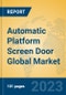 Automatic Platform Screen Door Global Market Insights 2023, Analysis and Forecast to 2028, by Manufacturers, Regions, Technology, Application, Product Type - Product Thumbnail Image