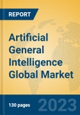 Artificial General Intelligence Global Market Insights 2023, Analysis and Forecast to 2028, by Market Participants, Regions, Technology, Product Type- Product Image