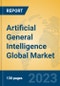 Artificial General Intelligence Global Market Insights 2023, Analysis and Forecast to 2028, by Market Participants, Regions, Technology, Product Type - Product Image
