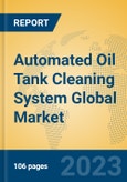 Automated Oil Tank Cleaning System Global Market Insights 2023, Analysis and Forecast to 2028, by Manufacturers, Regions, Technology, Application, Product Type- Product Image
