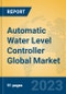 Automatic Water Level Controller Global Market Insights 2023, Analysis and Forecast to 2028, by Manufacturers, Regions, Technology, Application, Product Type - Product Image
