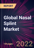 Global Nasal Splint Market 2022-2026- Product Image