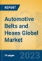 Automotive Belts and Hoses Global Market Insights 2023, Analysis and Forecast to 2028, by Manufacturers, Regions, Technology, Application, Product Type - Product Image