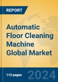 Automatic Floor Cleaning Machine Global Market Insights 2024, Analysis and Forecast to 2029, by Manufacturers, Regions, Technology, Application, Product Type- Product Image