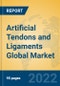 Artificial Tendons and Ligaments Global Market Insights 2022, Analysis and Forecast to 2027, by Manufacturers, Regions, Technology, Application, Product Type - Product Image