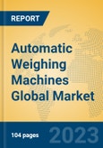 Automatic Weighing Machines Global Market Insights 2023, Analysis and Forecast to 2028, by Manufacturers, Regions, Technology, Application, Product Type- Product Image