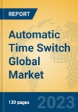Automatic Time Switch Global Market Insights 2023, Analysis and Forecast to 2028, by Manufacturers, Regions, Technology, Application, Product Type- Product Image