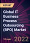 Global IT Business Process Outsourcing (BPO) Market 2022-2026 - Product Image
